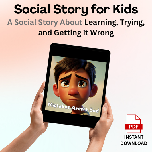 Mistakes Aren’t Bad – A Social Story About Learning, Trying, and Getting It Wrong