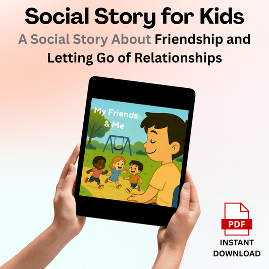 My Friends and Me – A Social Story About Friendship, Acceptance, and Letting Go