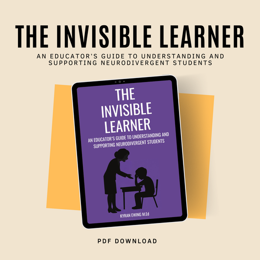 “The Invisible Learner – downloadable educator’s guide for supporting neurodivergent students”