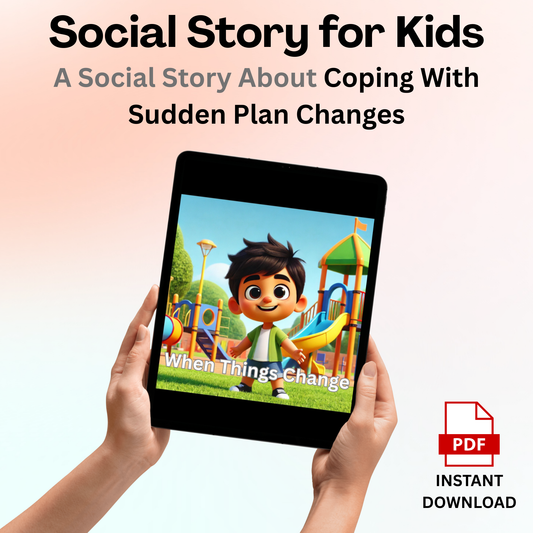 When Things Change – A Social Story About Coping With Sudden Plan Changes
